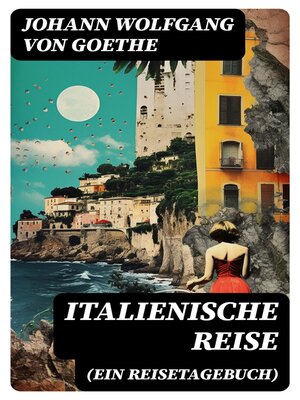 cover image of Italienische Reise (Ein Reisetagebuch)